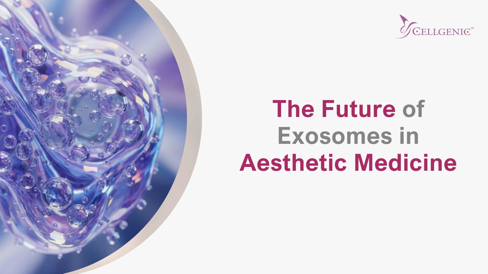 Futuristic 3D visualization of iridescent exosome spheres split with the title The Future of Exosomes in Aesthetic Medicine and the Cellgenic logo